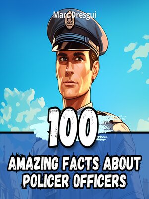 cover image of 100 Amazing Facts about Police Officers